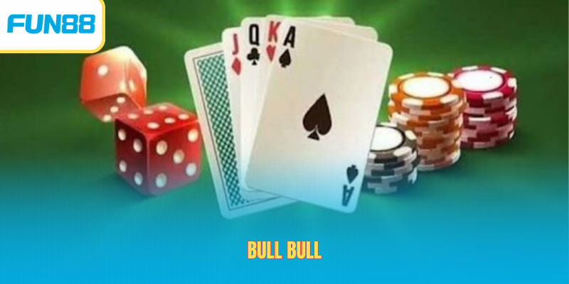 Bull Bull เกมไพ่กระทิงสุดฮิต เล่นง่าย กำไรไว fun88